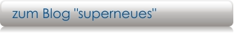 zum Blog "superneues"