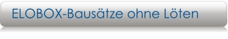 ELOBOX-Bausätze ohne Löten