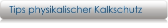 Tips physikalischer Kalkschutz