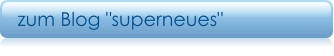 zum Blog "superneues"