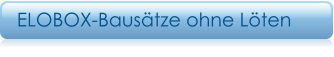 ELOBOX-Bausätze ohne Löten