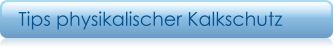Tips physikalischer Kalkschutz