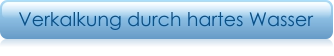 Verkalkung durch hartes Wasser