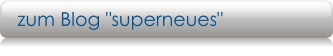 zum Blog "superneues"