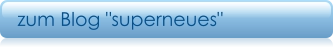 zum Blog "superneues"