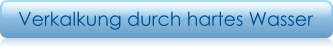 Verkalkung durch hartes Wasser